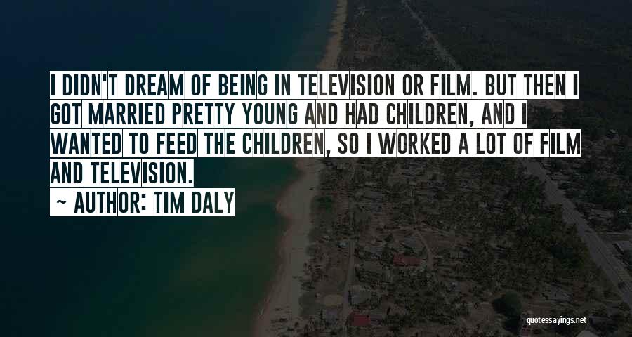 Being Married Young Quotes By Tim Daly