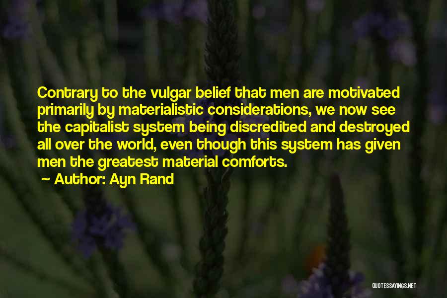 Being Materialistic Quotes By Ayn Rand