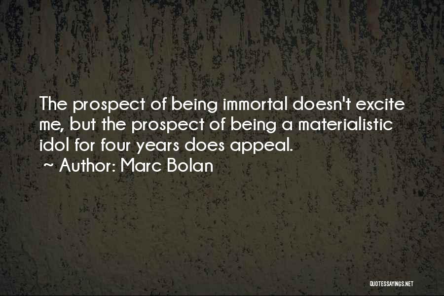 Being Materialistic Quotes By Marc Bolan