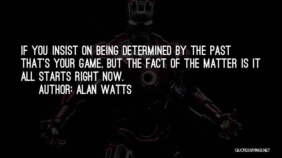 Being Matter Of Fact Quotes By Alan Watts