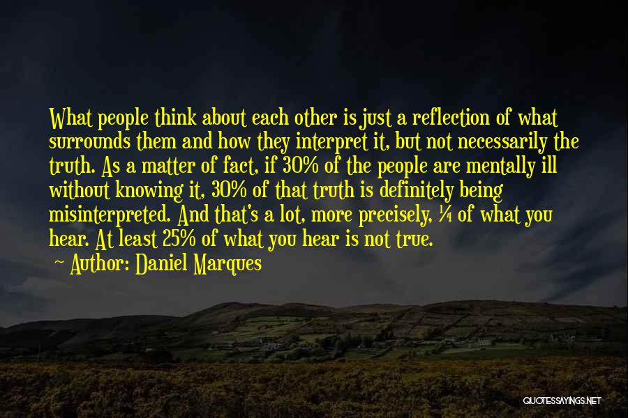 Being Matter Of Fact Quotes By Daniel Marques