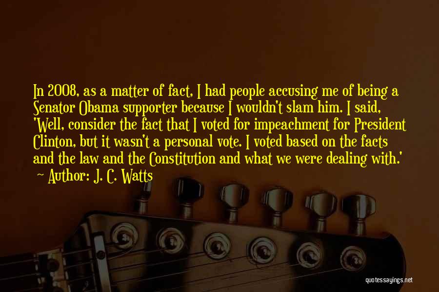 Being Matter Of Fact Quotes By J. C. Watts