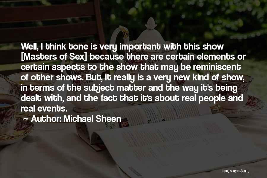 Being Matter Of Fact Quotes By Michael Sheen