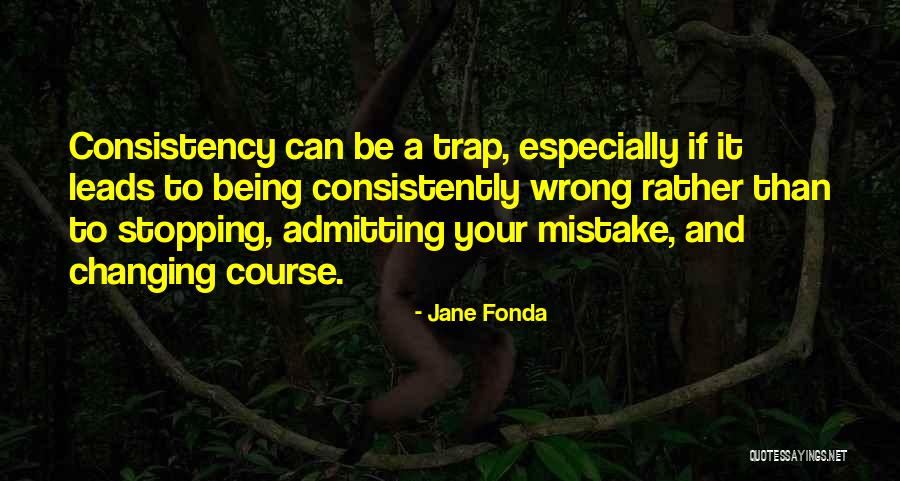 Being Me And Not Changing Quotes By Jane Fonda