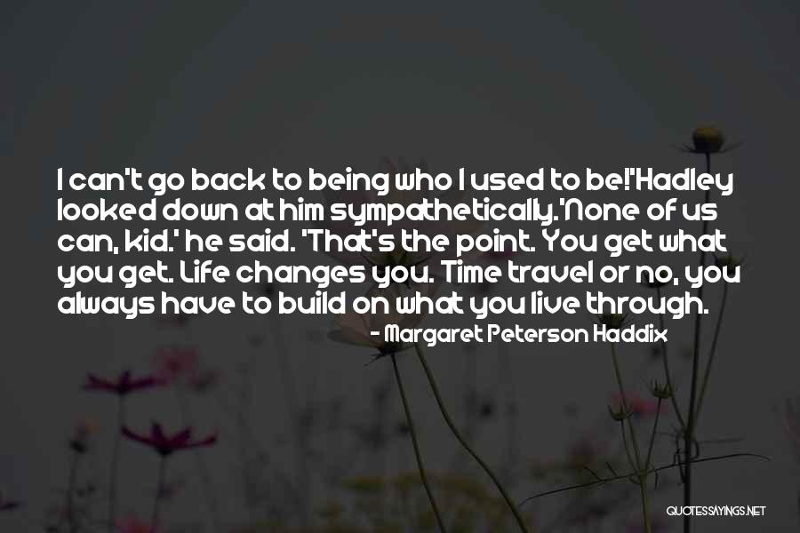 Being Me And Not Changing Quotes By Margaret Peterson Haddix