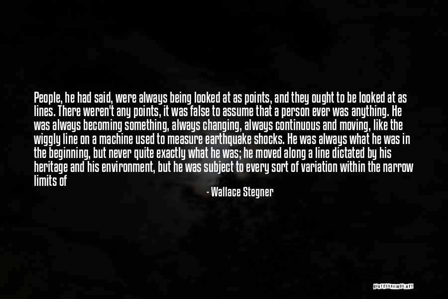 Being Me And Not Changing Quotes By Wallace Stegner