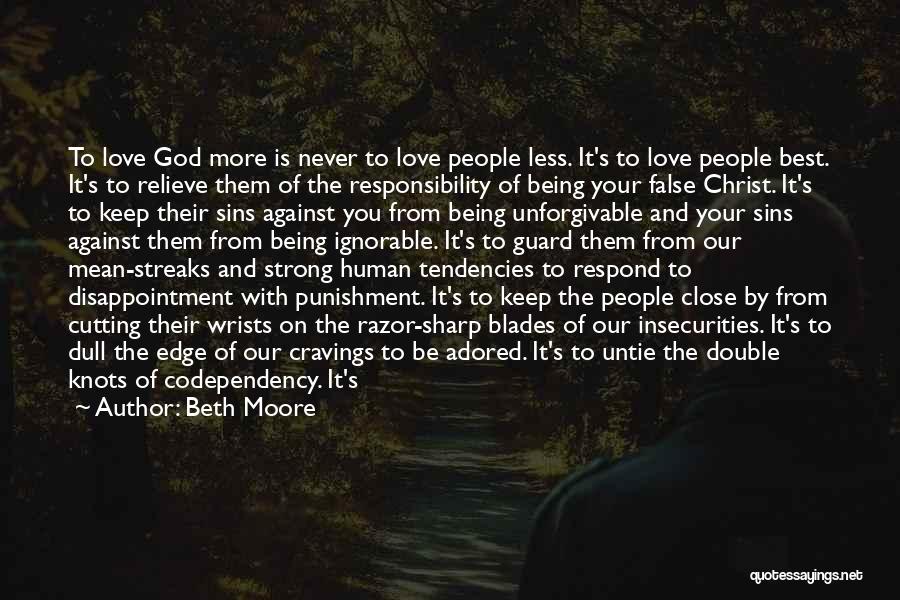 Being Mean To The Ones You Love Quotes By Beth Moore
