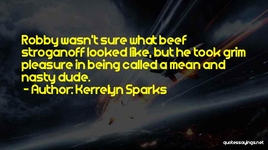 Being Mean To The Ones You Love Quotes By Kerrelyn Sparks