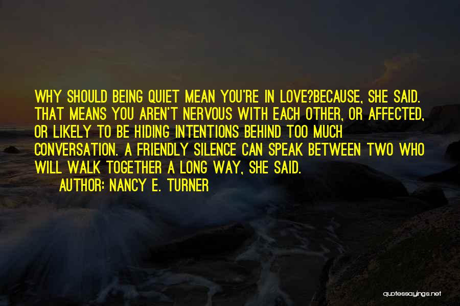 Being Mean To The Ones You Love Quotes By Nancy E. Turner