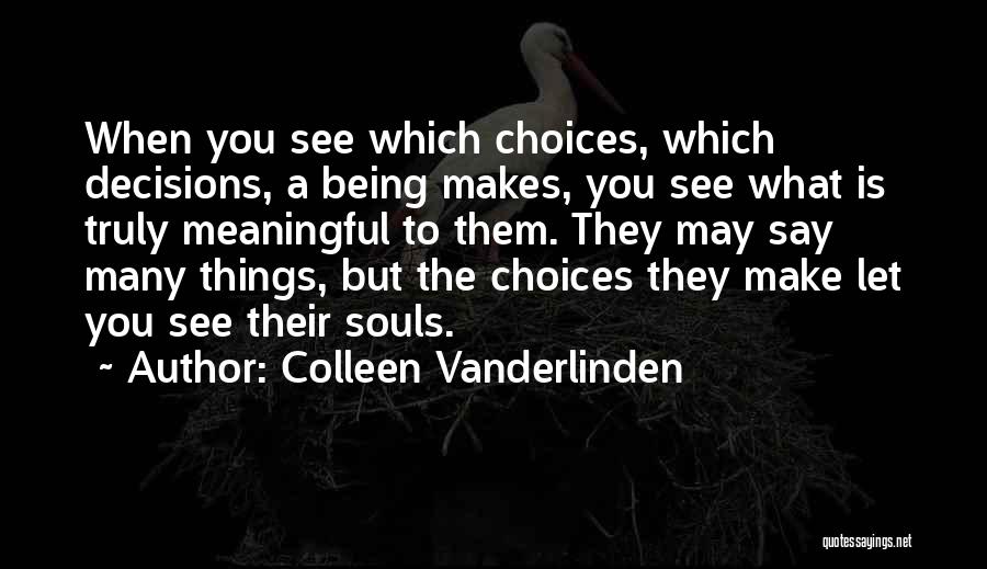 Being Meaningful Quotes By Colleen Vanderlinden