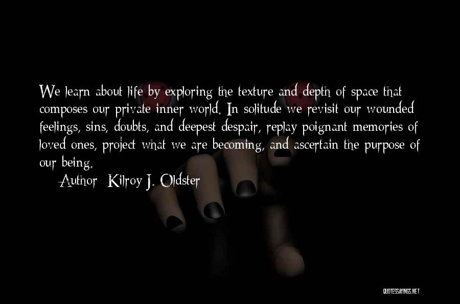 Being Meaningful Quotes By Kilroy J. Oldster