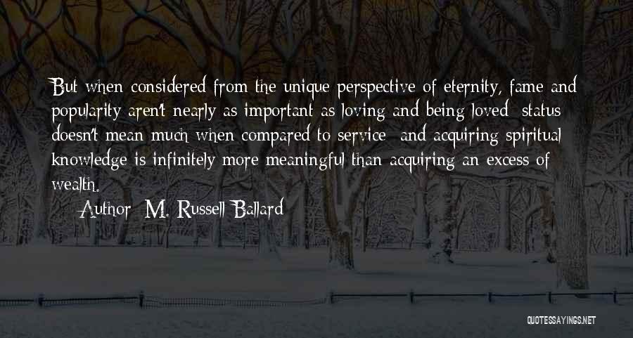 Being Meaningful Quotes By M. Russell Ballard