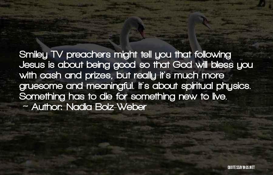 Being Meaningful Quotes By Nadia Bolz-Weber