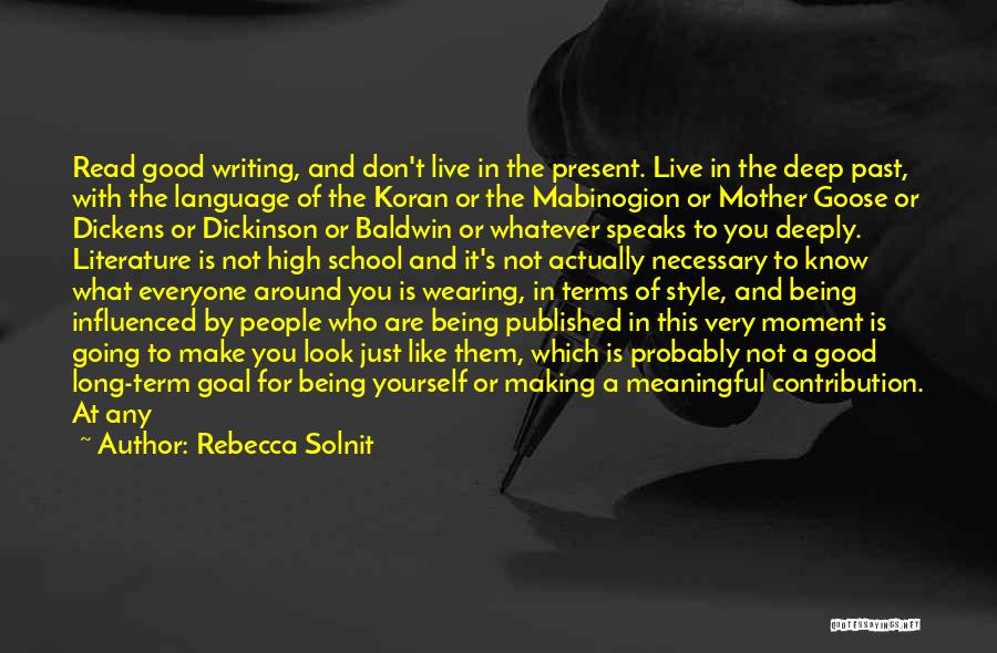 Being Meaningful Quotes By Rebecca Solnit