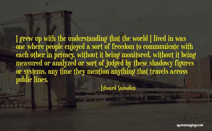 Being Measured Quotes By Edward Snowden Being Measured Quotes By Edward Snowden
