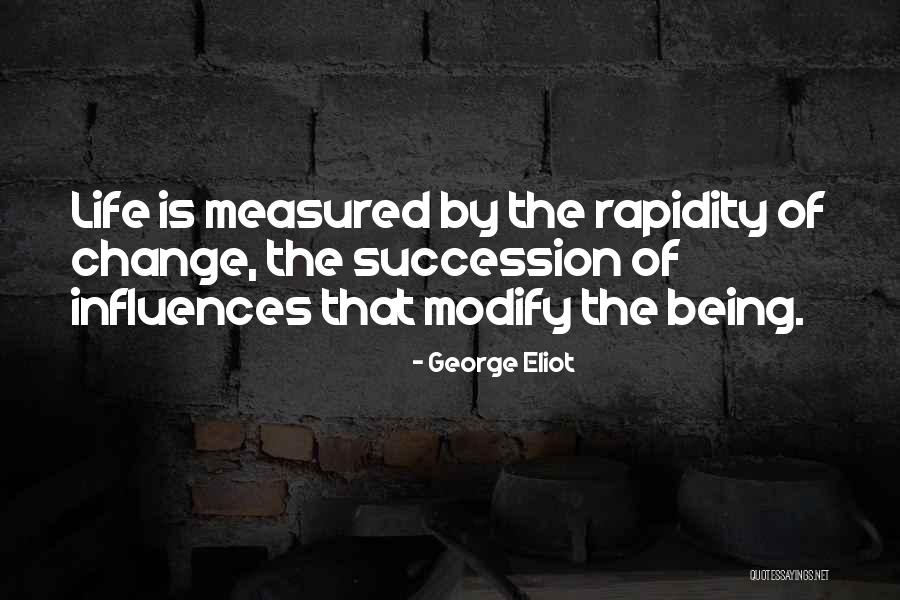 Being Measured Quotes By George Eliot