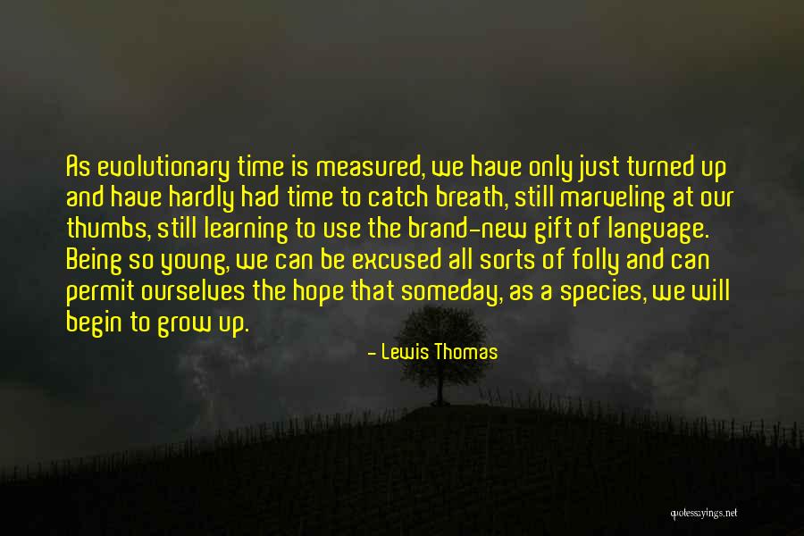 Being Measured Quotes By Lewis Thomas