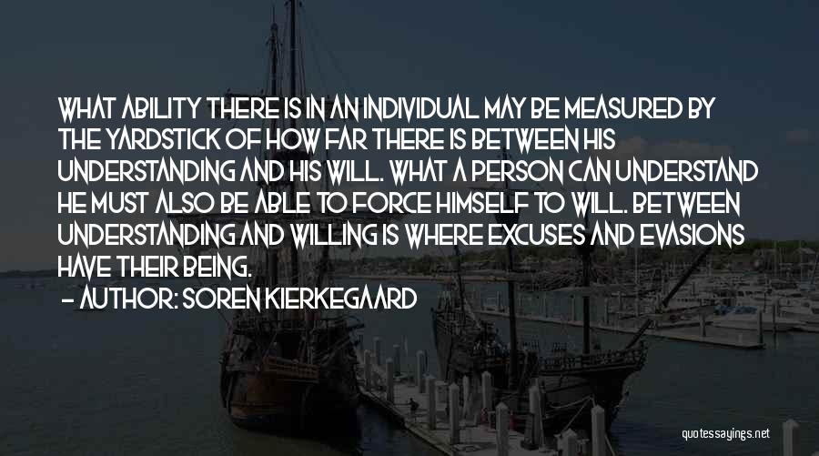 Being Measured Quotes By Soren Kierkegaard