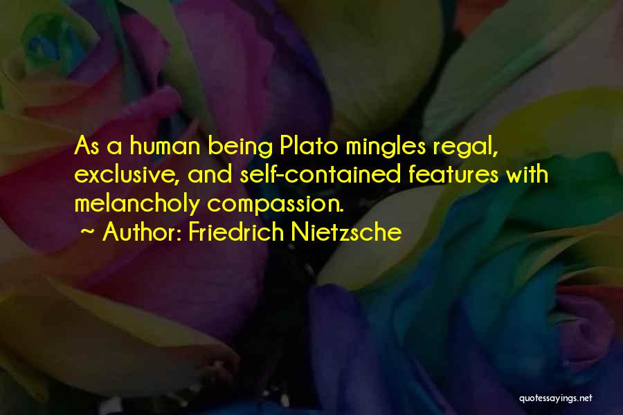 Being Melancholy Quotes By Friedrich Nietzsche
