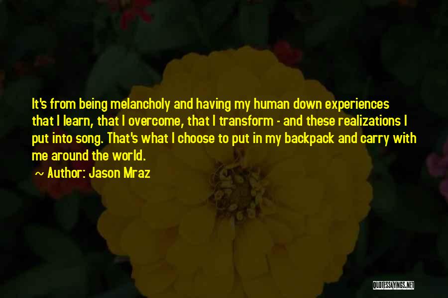Being Melancholy Quotes By Jason Mraz
