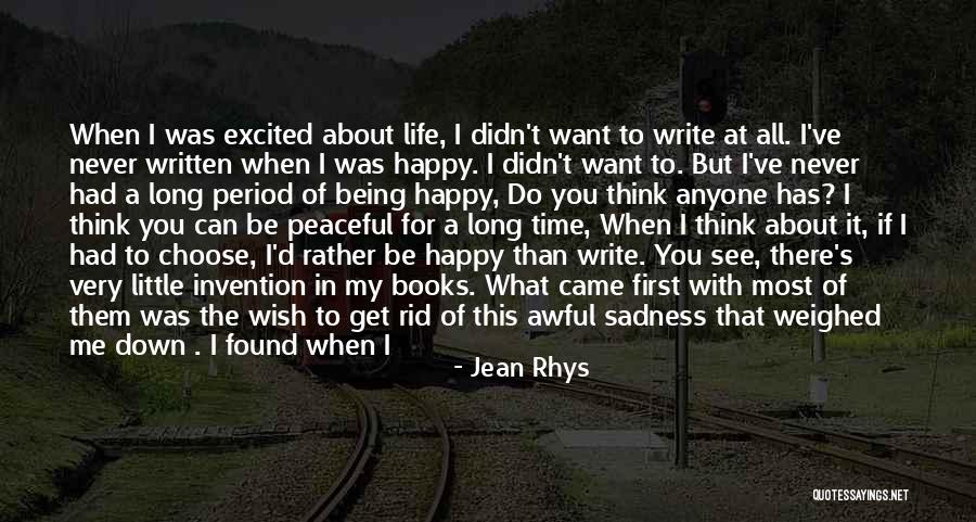 Being Melancholy Quotes By Jean Rhys Being Melancholy Quotes By Jean Rhys