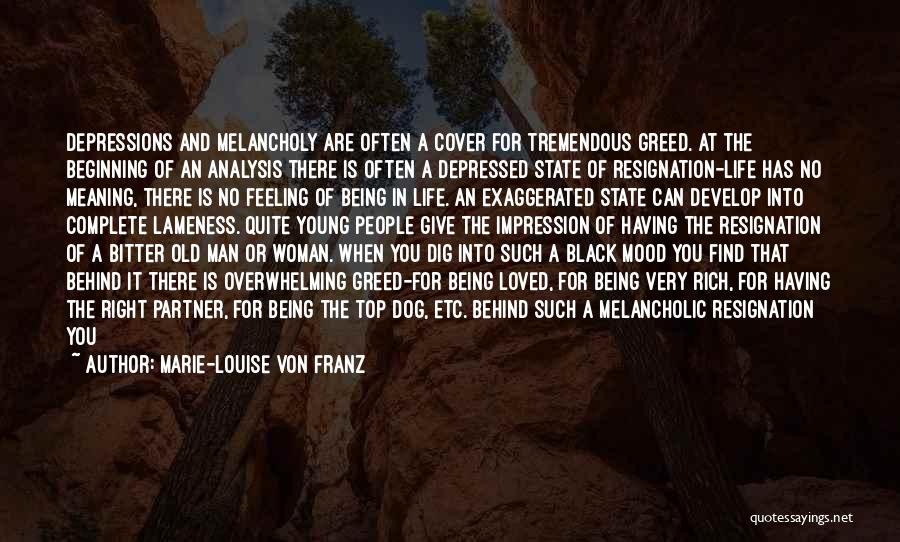 Being Melancholy Quotes By Marie-Louise Von Franz