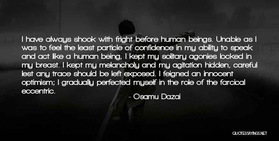 Being Melancholy Quotes By Osamu Dazai Being Melancholy Quotes By Osamu Dazai