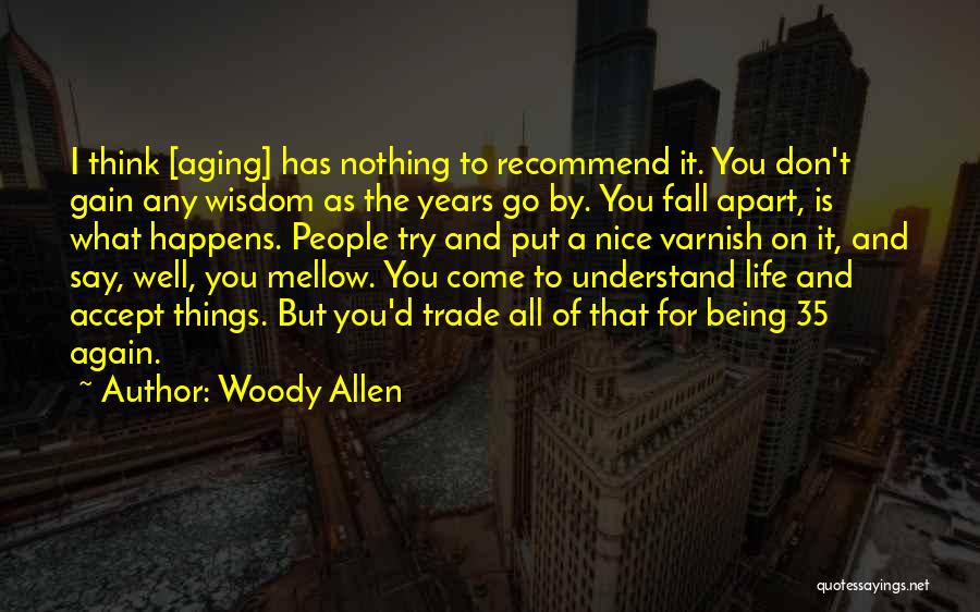 Being Mellow Quotes By Woody Allen
