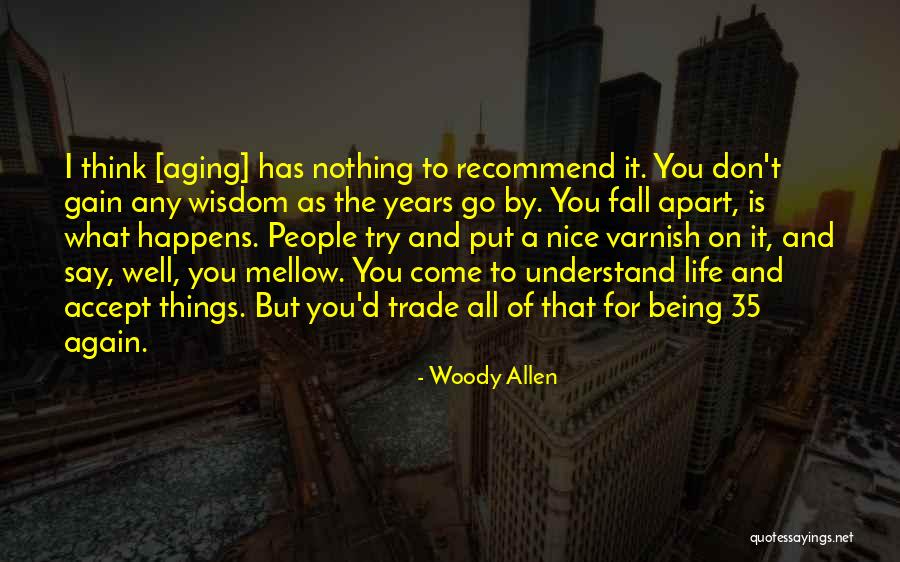 Being Mellow Quotes By Woody Allen