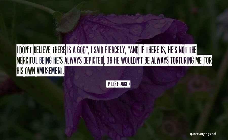 Being Merciful Quotes By Miles Franklin Being Merciful Quotes By Miles Franklin