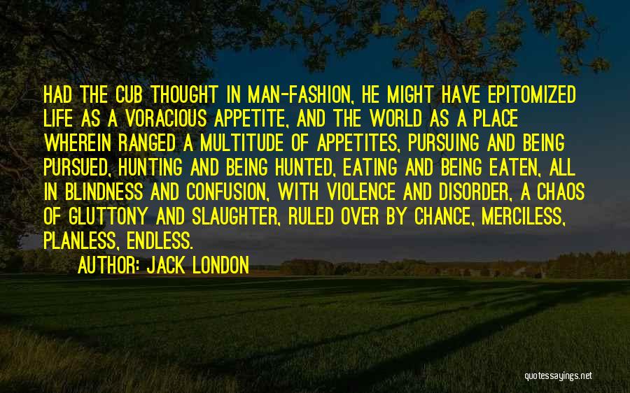 Being Merciless Quotes By Jack London