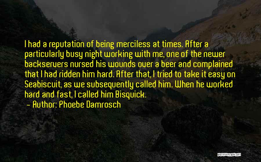 Being Merciless Quotes By Phoebe Damrosch