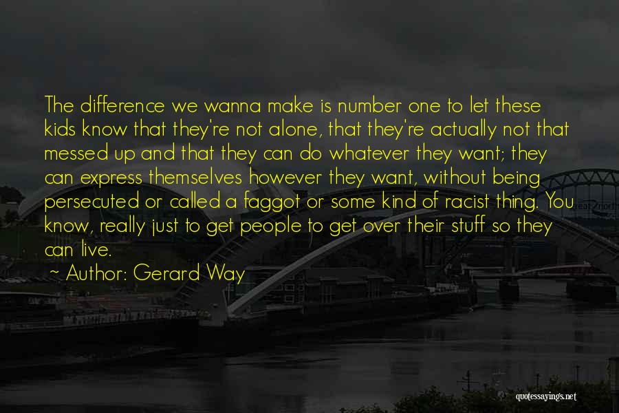 Being Messed Up Quotes By Gerard Way