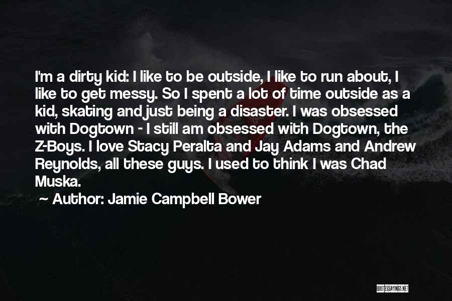 Being Messy Quotes By Jamie Campbell Bower