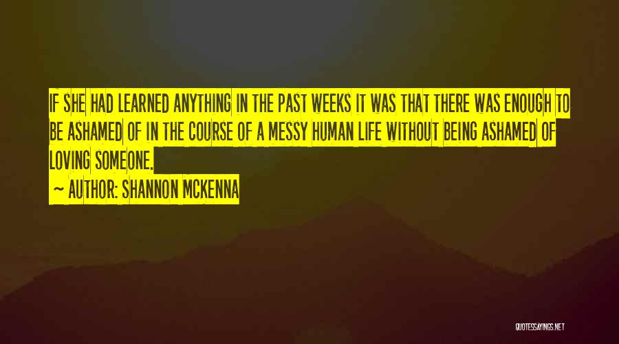 Being Messy Quotes By Shannon McKenna