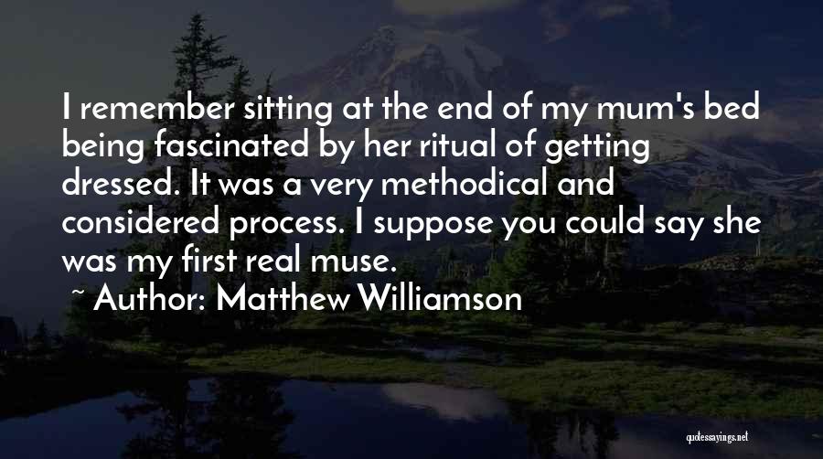 Being Methodical Quotes By Matthew Williamson