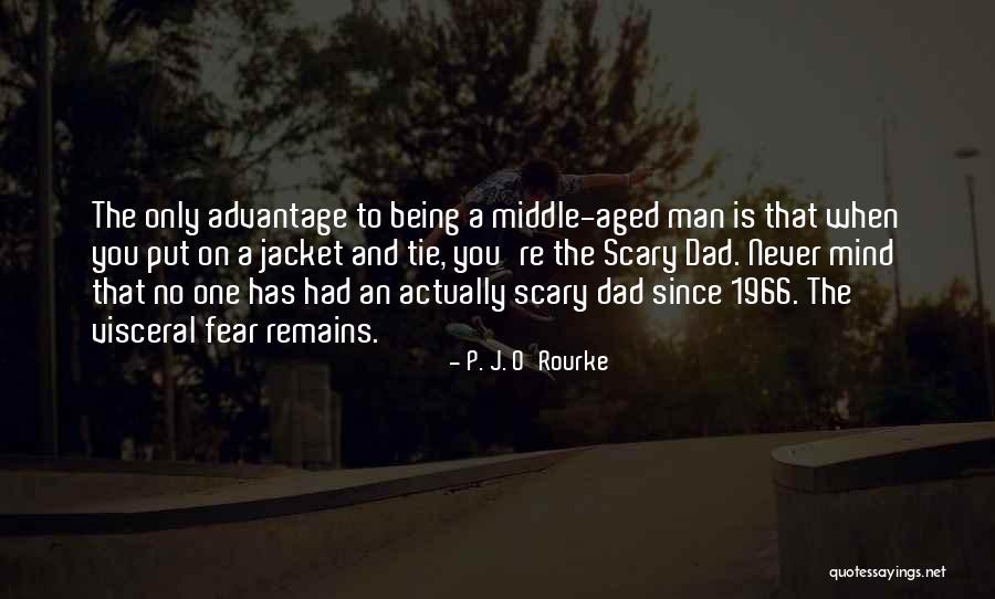 Being Middle Aged Quotes By P. J. O'Rourke Being Middle Aged Quotes By P. J. O'Rourke