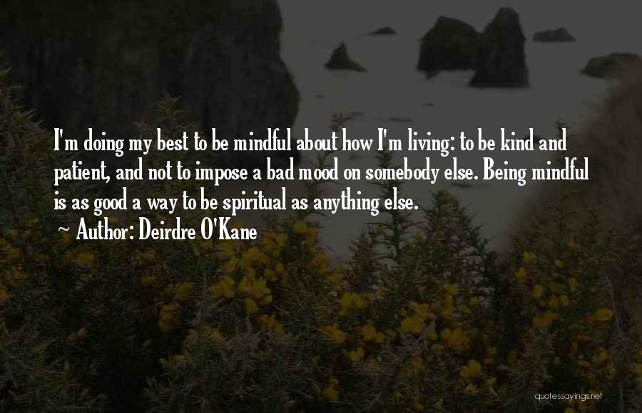Being Mindful Quotes By Deirdre O'Kane