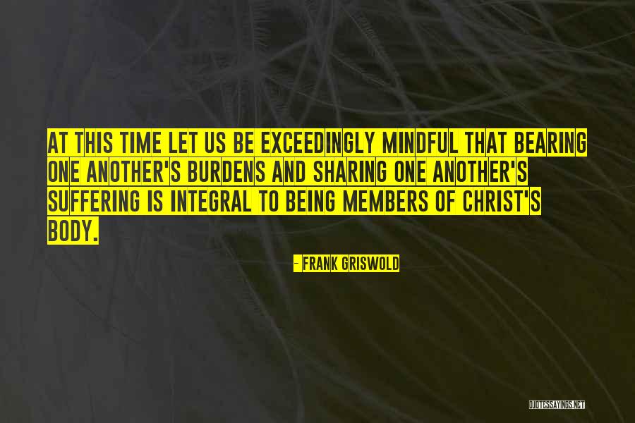 Being Mindful Quotes By Frank Griswold Being Mindful Quotes By Frank Griswold