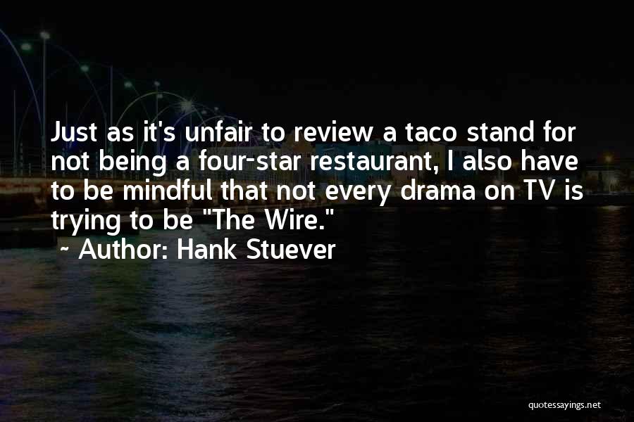 Being Mindful Quotes By Hank Stuever