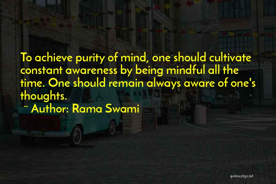 Being Mindful Quotes By Rama Swami