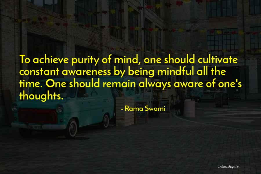 Being Mindful Quotes By Rama Swami