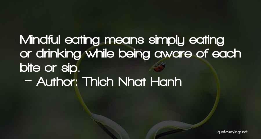 Being Mindful Quotes By Thich Nhat Hanh