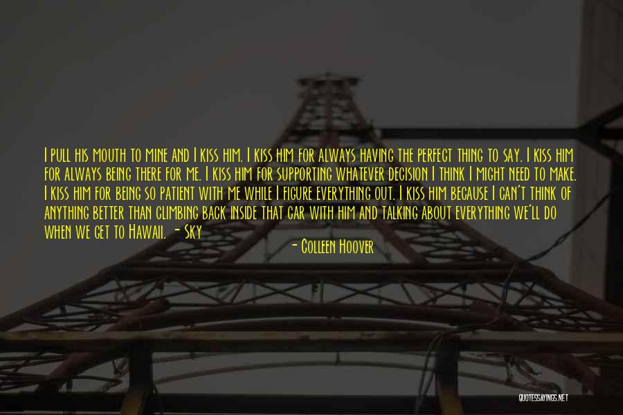 Being Mine Quotes By Colleen Hoover Being Mine Quotes By Colleen Hoover