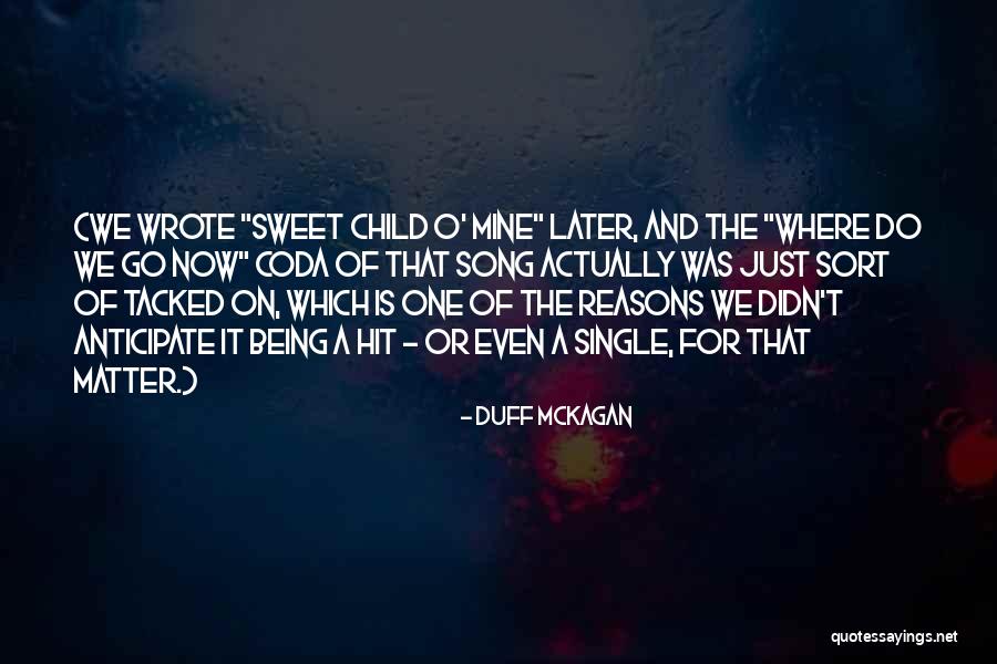 Being Mine Quotes By Duff McKagan Being Mine Quotes By Duff McKagan