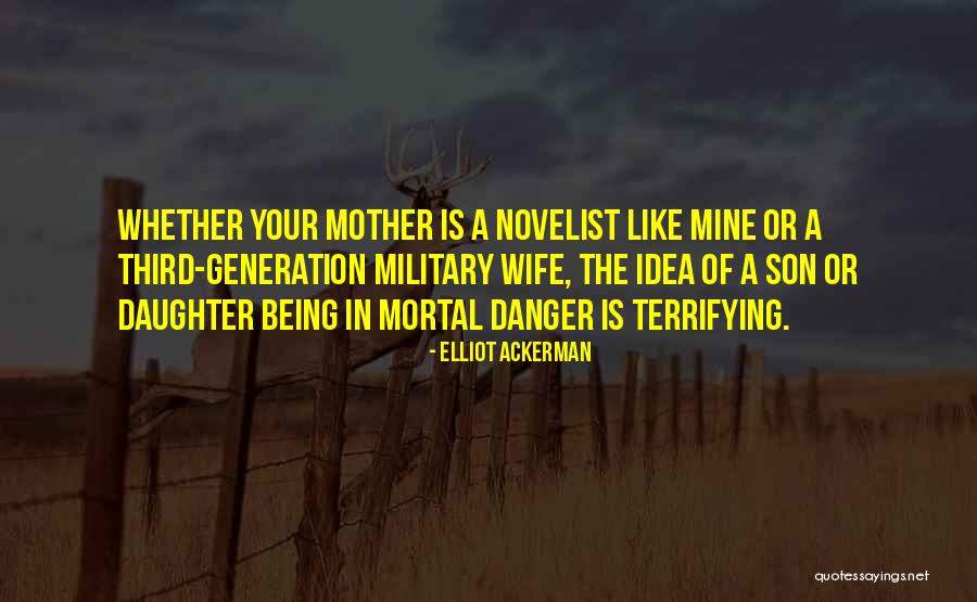 Being Mine Quotes By Elliot Ackerman Being Mine Quotes By Elliot Ackerman