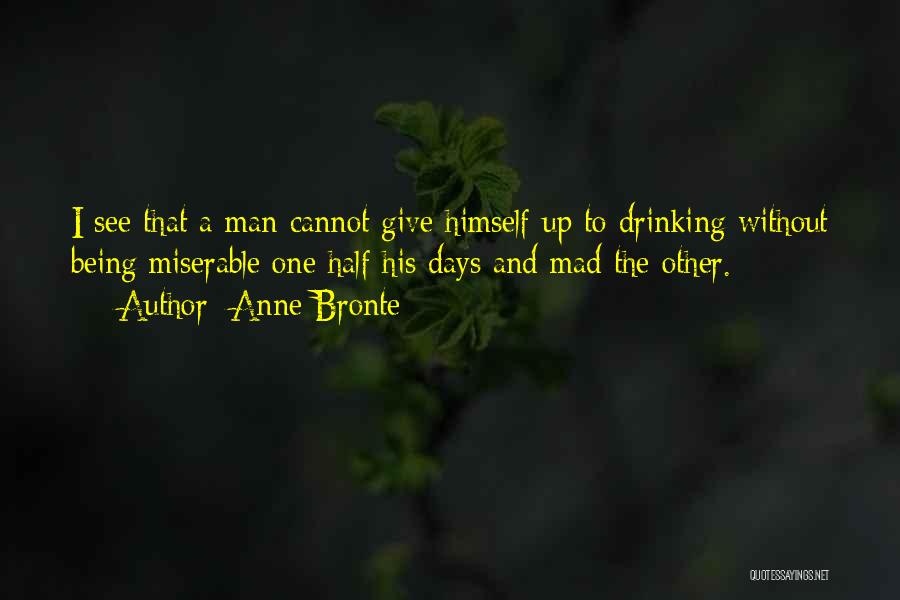 Being Miserable Quotes By Anne Bronte