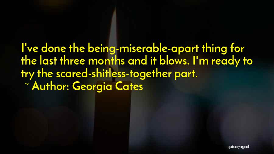 Being Miserable Quotes By Georgia Cates