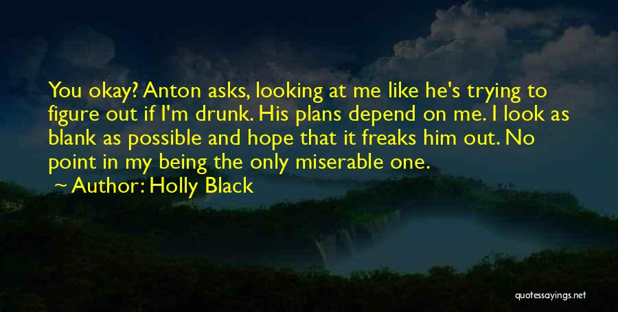 Being Miserable Quotes By Holly Black