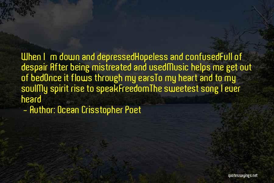 Being Mistreated Quotes By Ocean Crisstopher Poet